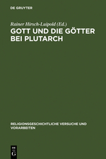 Buch von R. Hirsch-Luipold (Hg.), Gott und die Götter bei Plutarch. Götterbilder – Gottesbilder – Weltbilder, (RGVV 54), De Gruyter: Berlin/New York 2005.
