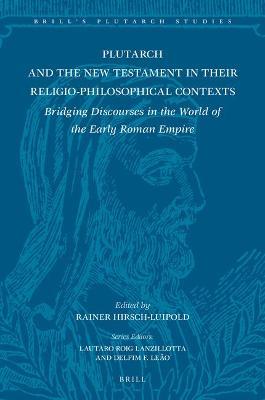 Bild des Buches "Plutarch and the New Testament in Their Religio-Philosophical Contexts. Bridging Discourses in the World of the Early Roman Empire, Brill’s Plutarch Studies 9, Leiden 2022."