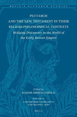 Bild des Buches "Plutarch and the New Testament in Their Religio-Philosophical Contexts. Bridging Discourses in the World of the Early Roman Empire, Brill’s Plutarch Studies 9, Leiden 2022."
