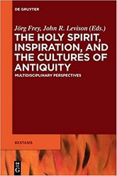Buch von J. Frey, J.R. Levison (eds.), The Holy Spirit, Inspiration and the Cultures of Antiquity. Multidisciplinary Perspectives, Ekstasis 5. Religious Experience from Antiquity to the Middle Ages, Berlin 2014