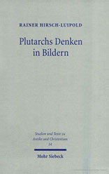 Buch von R. Hirsch-Luipold, Plutarchs Denken in Bildern. Studien zur literarischen, philosophischen und religiösen Funktion des Bildhaften, (STAC 14), Mohr-Siebeck: Tübingen 2002.